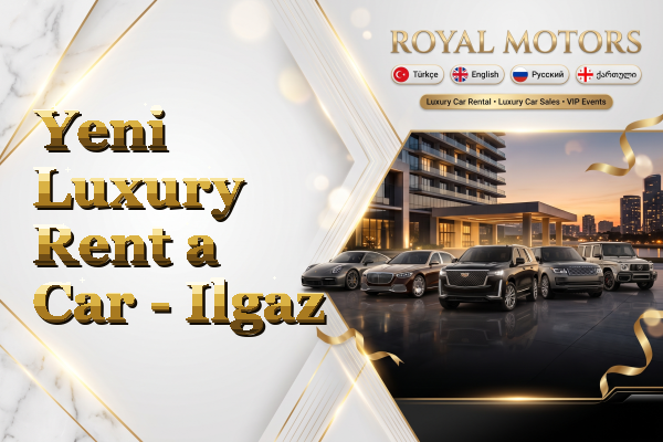 Yeni Luxury Rent a Car - Ilgaz