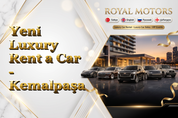 Yeni Luxury Rent a Car - Kemalpaşa