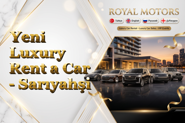 Yeni Luxury Rent a Car - Sarıyahşi
