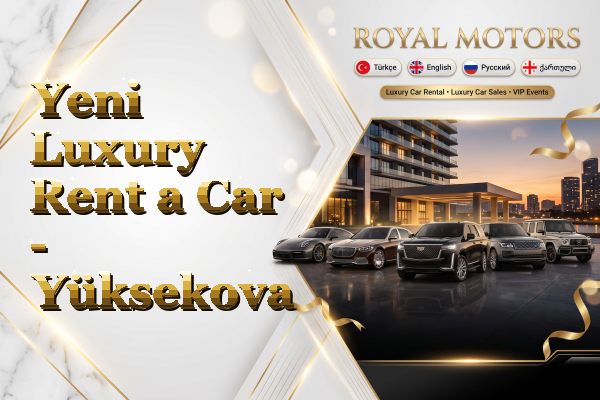 Yeni Luxury Rent a Car - Yüksekova
