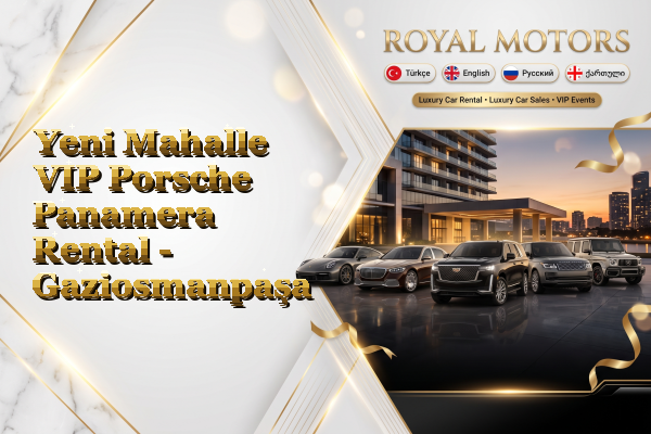 Yeni Mahalle VIP Porsche Panamera Rental - Gaziosmanpaşa