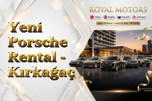 Yeni Porsche Rental - Kırkağaç
