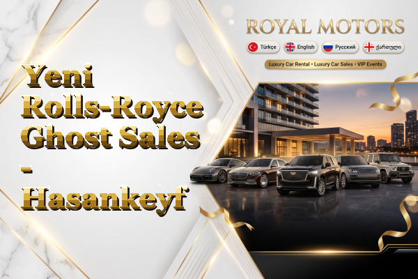 Yeni Rolls-Royce Ghost Sales - Hasankeyf