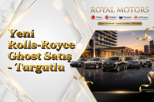 Yeni Rolls-Royce Ghost Satış - Turgutlu