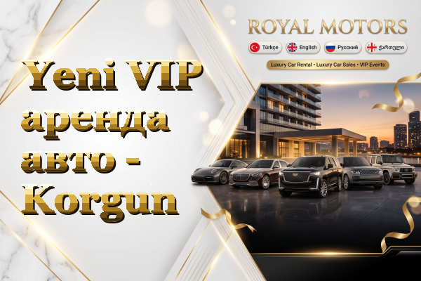 Yeni VIP аренда авто - Korgun