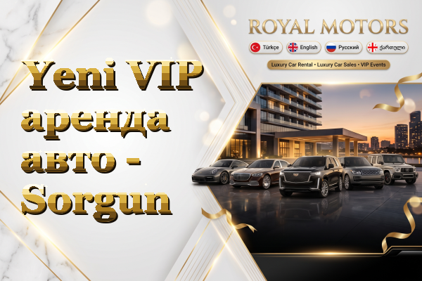 Yeni VIP аренда авто - Sorgun