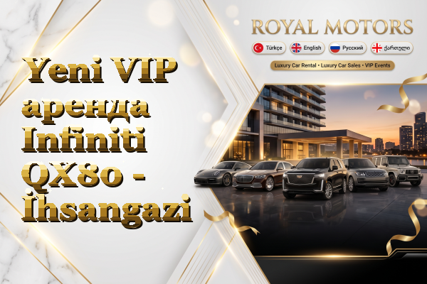 Yeni VIP аренда Infiniti QX80 - İhsangazi