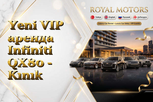Yeni VIP аренда Infiniti QX80 - Kınık