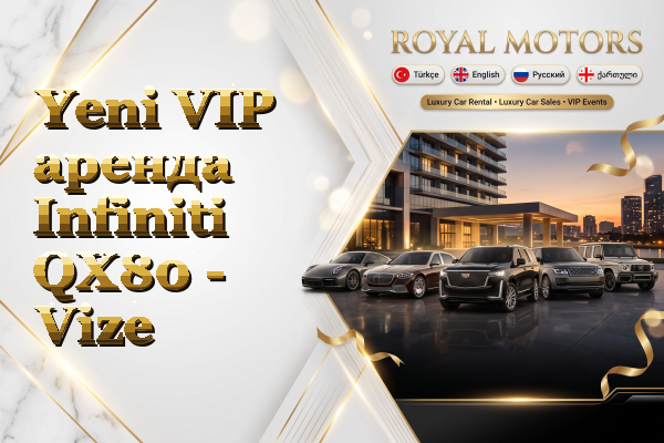 Yeni VIP аренда Infiniti QX80 - Vize