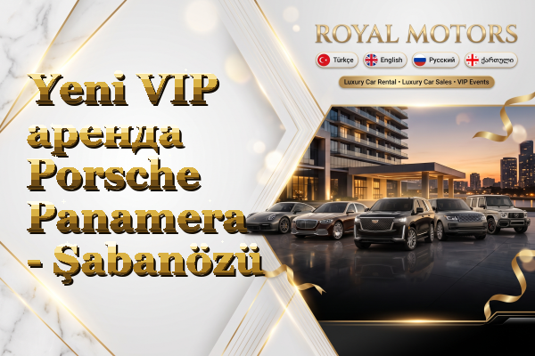 Yeni VIP аренда Porsche Panamera - Şabanözü