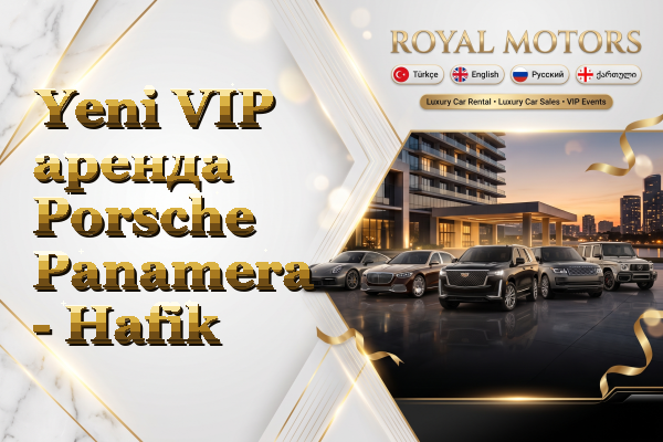 Yeni VIP аренда Porsche Panamera - Hafik