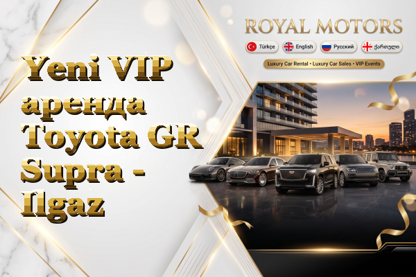Yeni VIP аренда Toyota GR Supra - Ilgaz