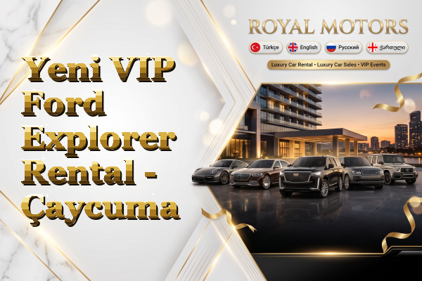 Yeni VIP Ford Explorer Rental - Çaycuma