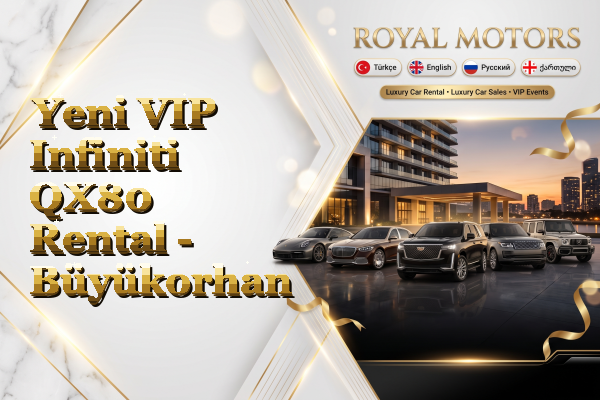 Yeni VIP Infiniti QX80 Rental - Büyükorhan