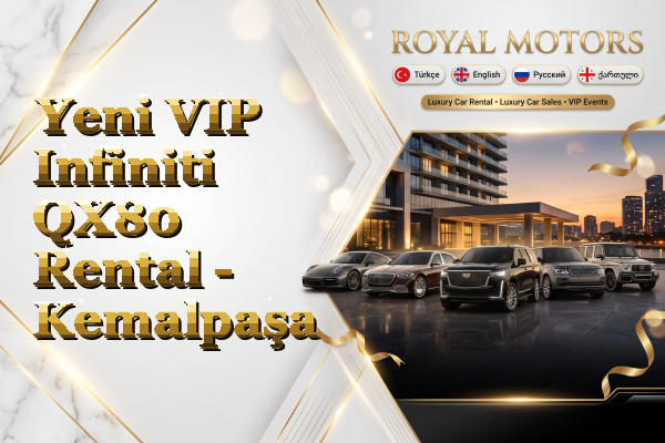 Yeni VIP Infiniti QX80 Rental - Kemalpaşa