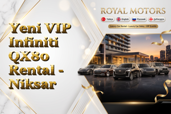 Yeni VIP Infiniti QX80 Rental - Niksar