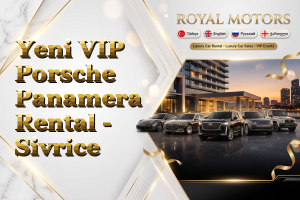 Yeni VIP Porsche Panamera Rental - Sivrice