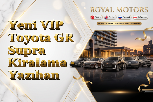 Yeni VIP Toyota GR Supra Kiralama - Yazıhan