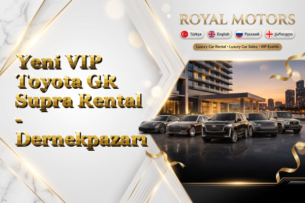 Yeni VIP Toyota GR Supra Rental - Dernekpazarı