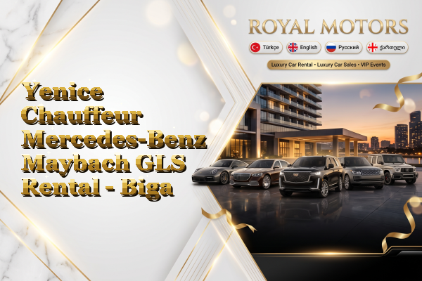 Yenice Chauffeur Mercedes-Benz Maybach GLS Rental - Biga