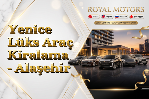 Yenice Lüks Araç Kiralama - Alaşehir