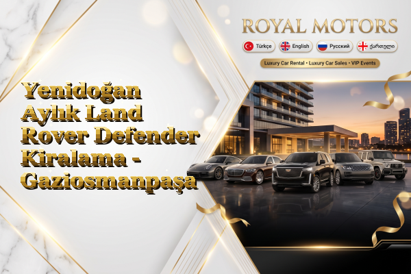 Yenidoğan Aylık Land Rover Defender Kiralama - Gaziosmanpaşa