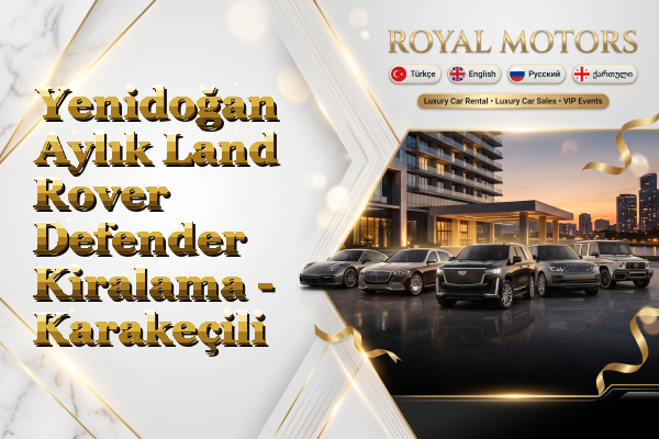 Yenidoğan Aylık Land Rover Defender Kiralama - Karakeçili