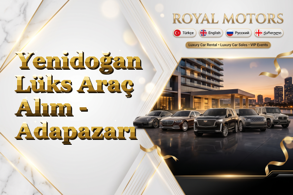 Yenidoğan Lüks Araç Alım - Adapazarı