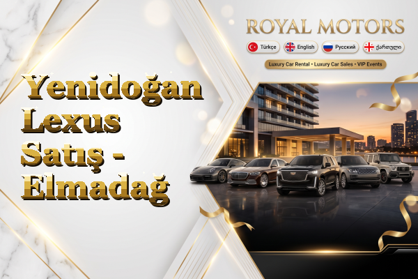 Yenidoğan Lexus Satış - Elmadağ