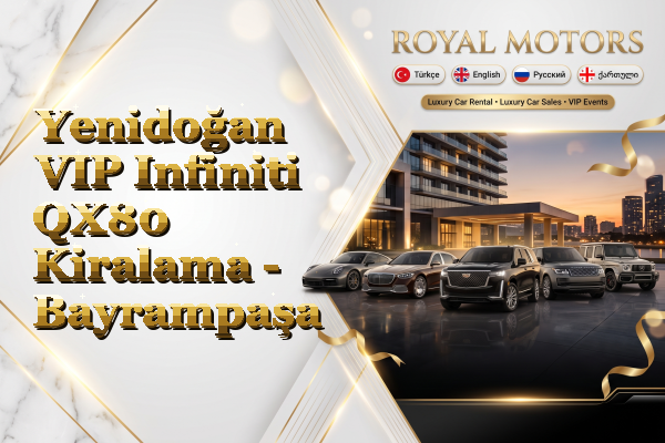 Yenidoğan VIP Infiniti QX80 Kiralama - Bayrampaşa