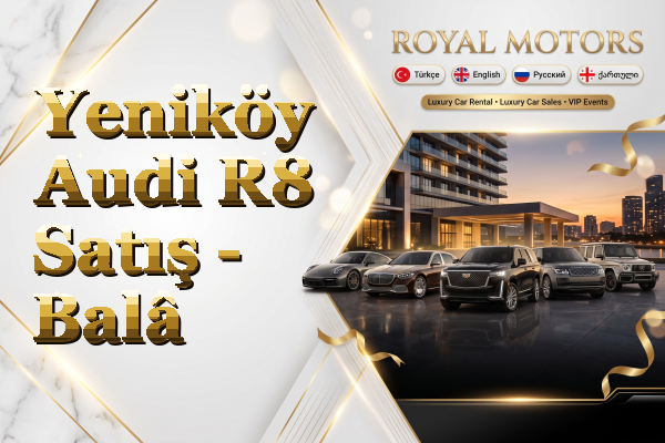 Yeniköy Audi R8 Satış - Balâ