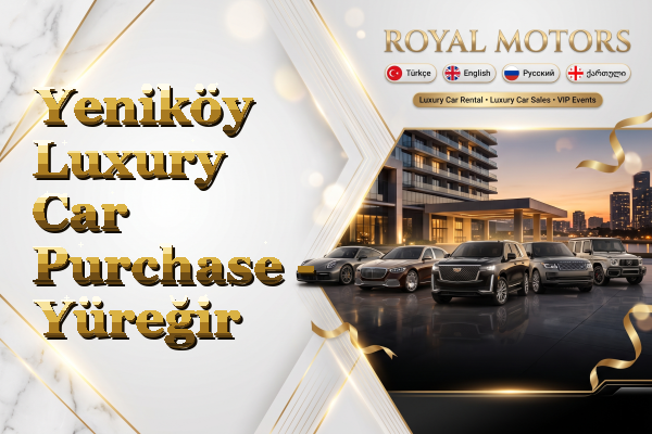 Yeniköy Luxury Car Purchase - Yüreğir