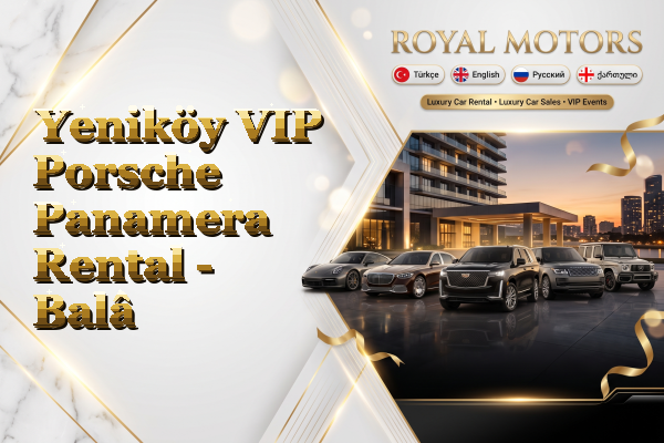 Yeniköy VIP Porsche Panamera Rental - Balâ