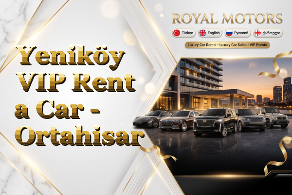 Yeniköy VIP Rent a Car - Ortahisar