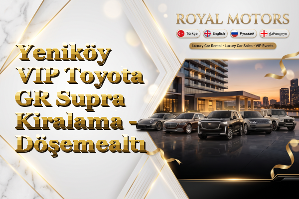 Yeniköy VIP Toyota GR Supra Kiralama - Döşemealtı