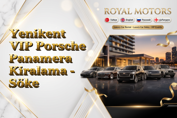 Yenikent VIP Porsche Panamera Kiralama - Söke