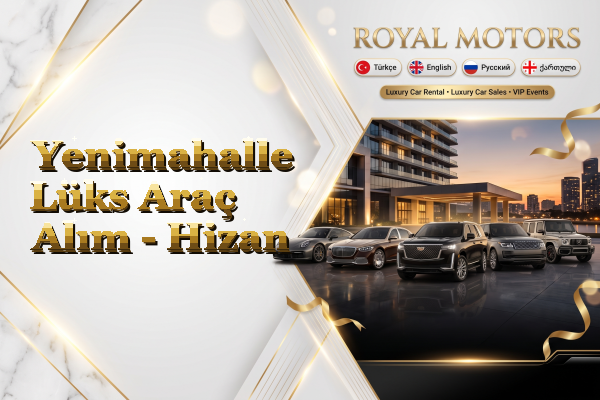 Yenimahalle Lüks Araç Alım - Hizan