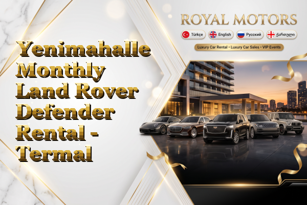 Yenimahalle Monthly Land Rover Defender Rental - Termal
