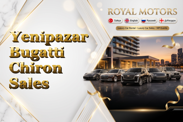 Yenipazar Bugatti Chiron Sales