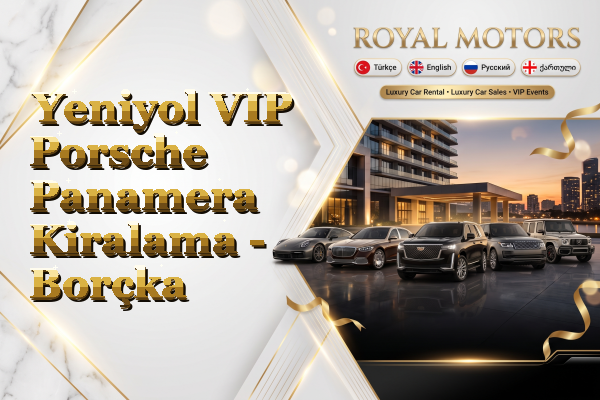 Yeniyol VIP Porsche Panamera Kiralama - Borçka