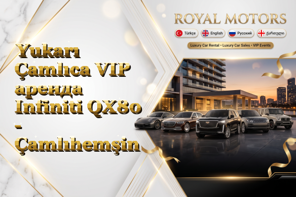 Yukarı Çamlıca VIP аренда Infiniti QX80 - Çamlıhemşin