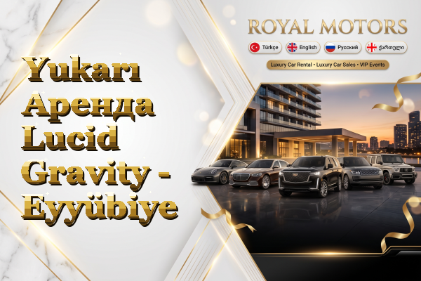 Yukarı Аренда Lucid Gravity - Eyyübiye