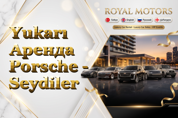 Yukarı Аренда Porsche - Seydiler