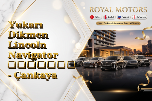 Yukarı Dikmen Lincoln Navigator გაყიდვა - Çankaya