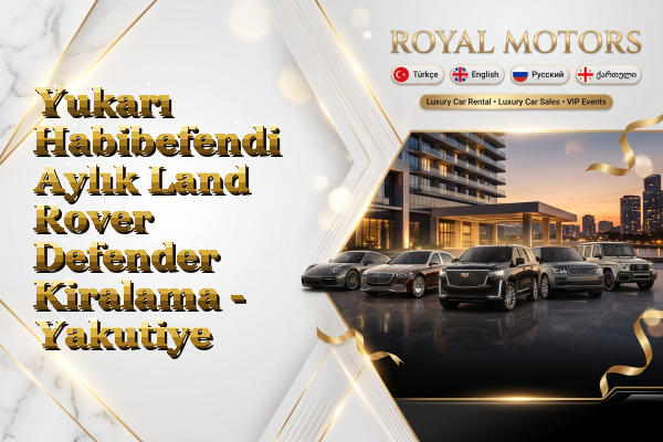 Yukarı Habibefendi Aylık Land Rover Defender Kiralama - Yakutiye