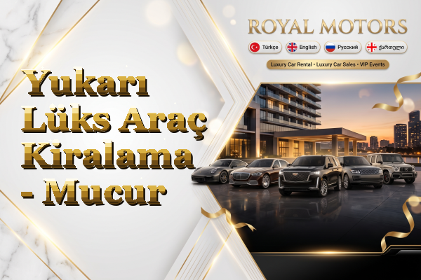 Yukarı Lüks Araç Kiralama - Mucur