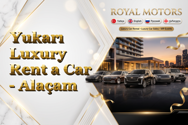 Yukarı Luxury Rent a Car - Alaçam