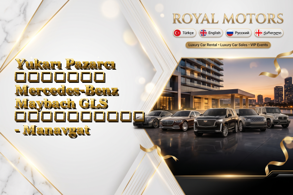Yukarı Pazarcı მძღოლით Mercedes-Benz Maybach GLS გაქირავება - Manavgat