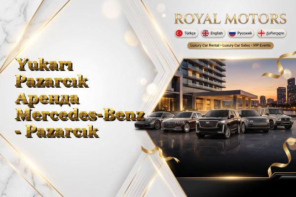 Yukarı Pazarcık Аренда Mercedes-Benz - Pazarcık