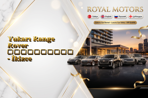 Yukarı Range Rover გაქირავება - İkizce